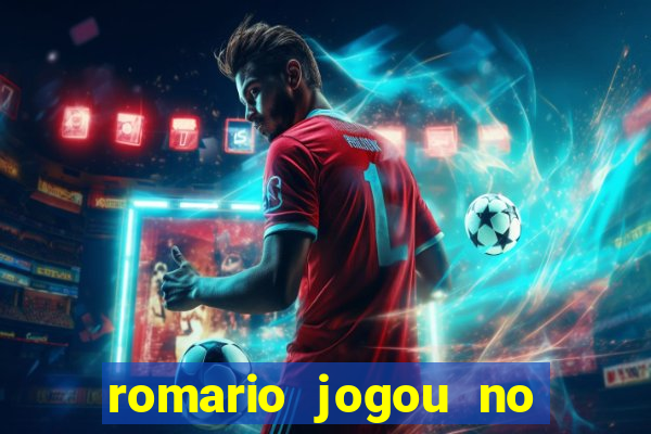 romario jogou no flamengo em que ano